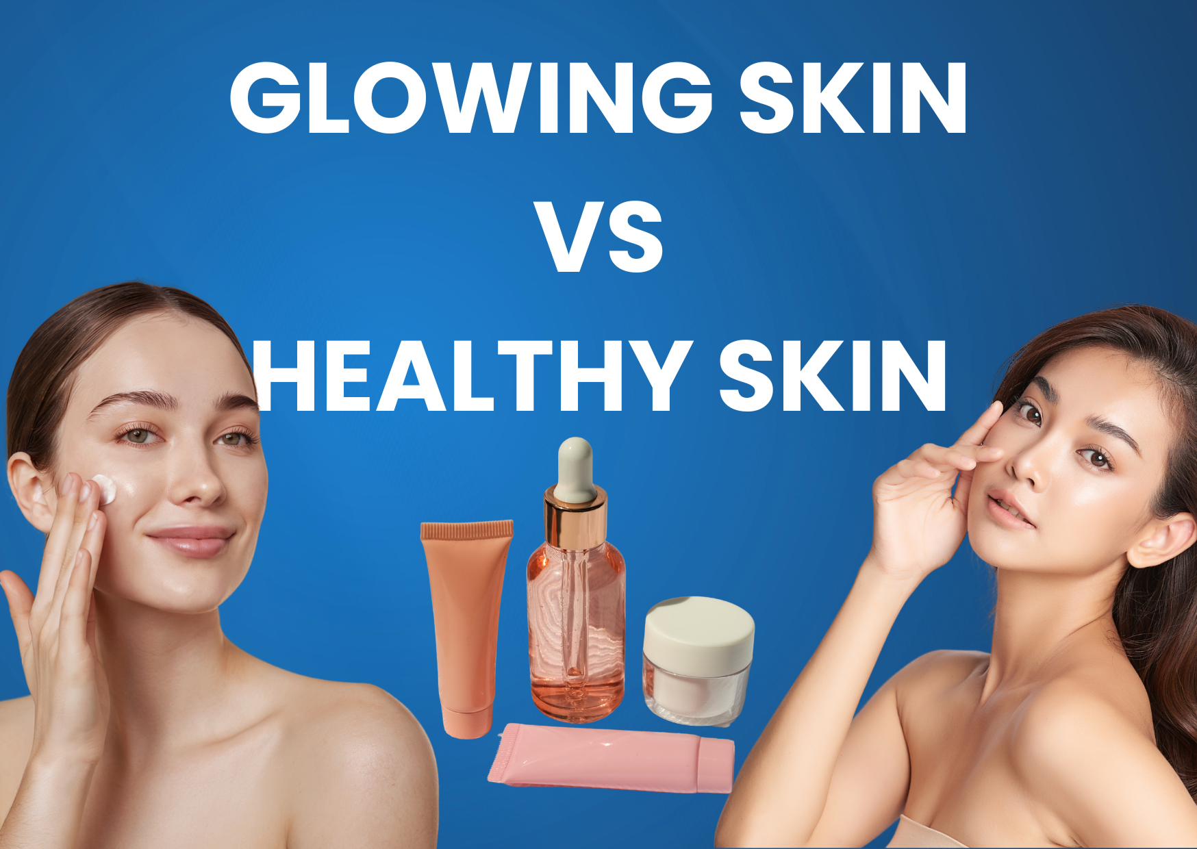 Kulit Glowing vs. Kulit Sehat: Apakah Sama?